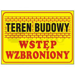 Teren budowy wstęp wzbroniony